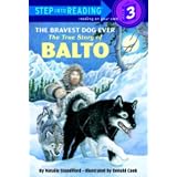 The Bravest Dog Ever: The True Story of Balto (Step-Into-Reading)