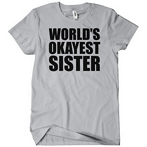 World's Okayest Sister Womens T-Shirt Tee Funny Family Reunion Novelty Gift Humor