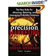 Precision Marketing: The New Rules for Attracting, Retaining,... by Jeff Zabin, Gresh Brebach, and Philip Kotler