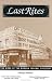 Last Rites: The Work of the Modern Funeral Director (Death, Value, and Meaning Series)