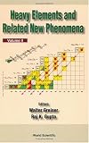 Heavy Elements and Related New Phenomena (2 Vol Set)