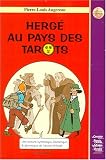 Hergé au pays des tarots: Une lecture symbolique, ésotérique et alchimique des aventures de Tintin