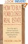 How to Buy Foreclosed Real Estate: For a Fraction of Its Value