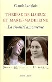 Th&eacute;r&egrave;se de Lisieux et Marie-Madeleine : La rivalit&eacute; amoureuse
