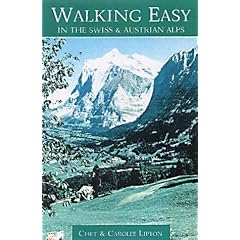 Walking Easy in the Swiss and Austrian Alps (Walking Easy - Alpine Hiking Guides)