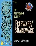 The Web Wizard's Guide to Freeware Shareware (Addison Wesley's Web Wizard Series)