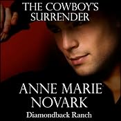 The Cowboy's Surrender: The Diamondback Ranch Series, Book 2 | [Anne Marie Novark]