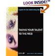 Taking Your Talent to the Web: A Guide for the Transitioning Designer
