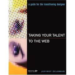 Taking Your Talent to the Web: A Guide for the Transitioning Designer