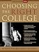 Choosing the Right College 2006: The Whole Truth about America's Top Schools