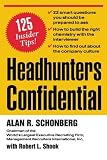 Headhunters Confidential! 125 Insider Secrets to Landing Your Dream Job