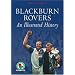 Blackburn Rovers: An Illustrated History