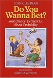 Buy : Do You Wanna Bet?: Your Chance to Find Out About Probability