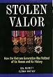 Stolen Valor: How the Vietnam Generation Was Robbed of Its Heroes and Its History
