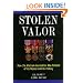 Stolen Valor : How the Vietnam Generation Was Robbed of Its Heroes and Its History