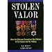 Stolen Valor : How the Vietnam Generation Was Robbed of Its Heroes and Its History