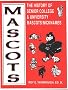 Mascots: The History of Senior College & University Mascots Nicknames Mascots: The History of Senior College & University Mascots Nicknames