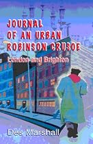 Journal of an Urban Robinson Crusoe: London and Brighton