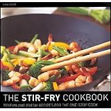 the stir fry cookbook 100 fun and fresh recipes for the one stop cook