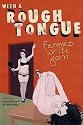 With a Rough Tongue: Femmes Write Porn