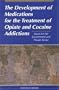 The Development of Medications for the Treatment of Opiate and Cocaine Addictions: Issues for the Government and Private Sector