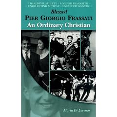 Blessed Pier Giorgio Frassati: An Ordinary Christian
