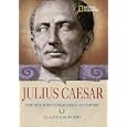 World History Biographies: Julius Caesar: The Boy Who Conquered an Empire (NG World History Biographies) by Ellen Galford