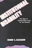 Institutional Disability: The Saga of Transportation Policy for the Disabled