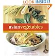 Asian Vegetables: From Long Beans to Lemongrass, A Simple Guide to Asian Produce Plus 50 Delicious, Easy Recipes by Sara Deseran, Richard Jung, and Barbara Tropp