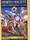 Sports In Society: Issues and Controversies, Eighth Edition