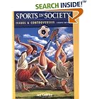 Sports In Society: Issues and Controversies, Eighth Edition by Jay Coakley