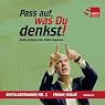 H&ouml;rbuch Pass auf, was Du denkst!
