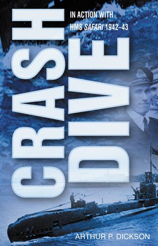 Crash Dive: In Action with HMS "Safari", 1942-43