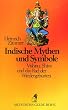 Diederichs Gelbe Reihe, Bd.33, Indische Mythen und Symbole: Schl�ssel zur Formenwelt des G�ttlichen