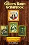 The Golden Dawn Scrapbook: The Rise and Fall of a Magical Order