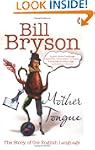 Mother Tongue: The Story of the Engli...