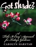 Got Shade: A "Take It Easy" Approach for Todays Gardener