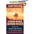 Father Water, Mother Woods by Gary Paulsen and Ruth Wright Paulsen