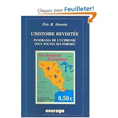 L'histoire revisit�e : Panorama de l'uchronie sous toutes ses formes