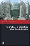 The Challenge of Establishing World Class Universities (Directions in Development)