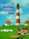 Produkt-Bild: Die Schleswig- Holsteinische K&uuml;che