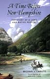 A Time Before New Hampshire: The Story of a Land and Native People