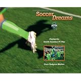 Soccer Dreams: Playing the Seattle Sounders FC Way