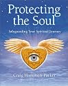 Protecting the Soul: Safeguarding Your Spiritual Journey