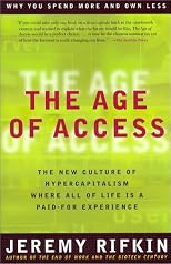 The  Age of Access : The New Culture of Hypercapitalism Where All of Life Is a Paid-For Experience