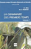 La Grammaire DES Premiers Temps