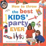 How to Throw the Best Kid's Party Ever