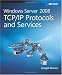 Windows Server 2008 TCP/IP Protocols and Services Book/CD Package (PRO-Other)