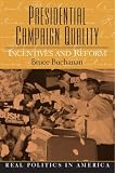Presidential Campaign Quality: Incentives and Reform (Real Politics in America Series)