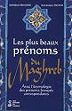 Les plus beaux pr&eacute;noms du Maghreb